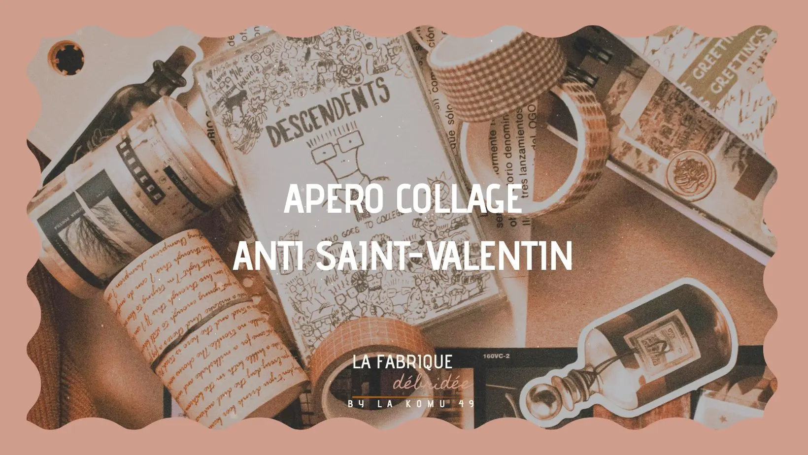 Apéro collage : Anti Saint-Valentin